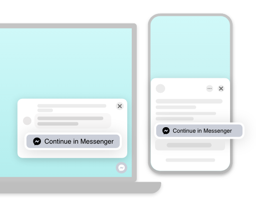 Pale blue computer screen with a grey chat button that says Continue in messenger next to a pale blue phone screen that has a grey chat bubble that also says Continue in Messenger.